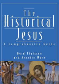 The Historical Jesus: A Comprehensive Guide Annette Merz Author