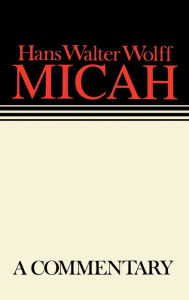 Micah: Continental Commentaries Hans Wolff Author