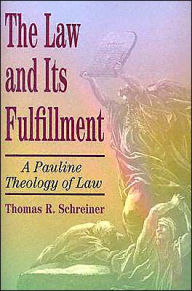 The Law and Its Fulfillment: A Pauline Theology of Law Thomas R. Schreiner Author