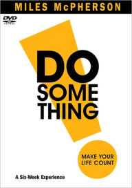 DO Something! DVD: Make Your Life Count - Miles McPherson