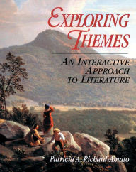 Exploring Themes: An Interactive Approach to Literature - Patricia A. Richard-Amato