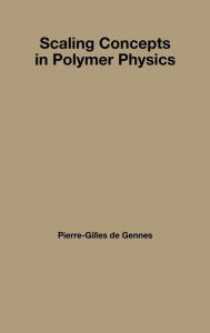 Scaling Concepts in Polymer Physics Pierre-Gilles Gennes Author