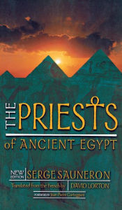 The Priests of Ancient Egypt Serge Sauneron Author