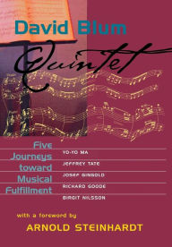 Quintet: Five Journeys toward Musical Fulfillment David Blum Author