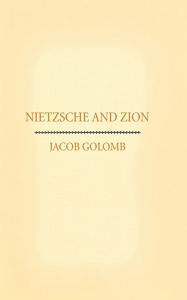 Nietzsche and Zion Jacob Golomb Author