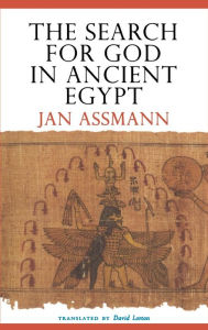 The Search for God in Ancient Egypt Jan Assmann Author
