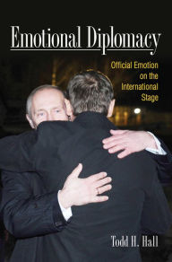 Emotional Diplomacy: Official Emotion on the International Stage