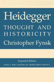 Heidegger: Thought and Historicity Christopher Fynsk Author