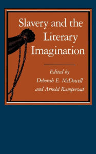 Slavery and the Literary Imagination Deborah E. McDowell Editor