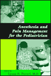 Anesthesia and Pain Management for the Pediatrician - Lynne R. Ferrari MD