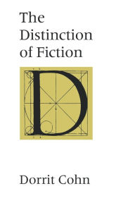 The Distinction of Fiction Dorrit Cohn Author