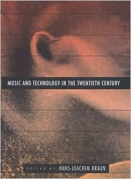 Music and Technology in the Twentieth Century Hans-Joachim Braun Editor
