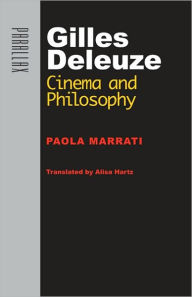 Gilles Deleuze: Cinema and Philosophy Paola Marrati Author