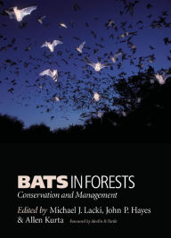 Bats in Forests: Conservation and Management Michael J. Lacki Editor