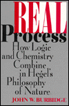 Real Process: How Logic and Chemistry Combine in Hegel's Philosophy of Nature (Toronto Studies in Philosophy)