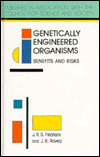 Genetically Engineered Organisms: Benefits and Risks