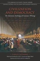 Civilization and Democracy: The Salvernini Anthology of Cattaneo's Writings Carlo Cattaneo Author