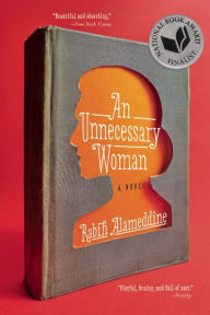 An Unnecessary Woman Rabih Alameddine Author