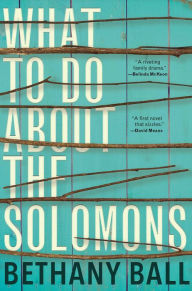 What to Do About the Solomons Bethany Ball Author
