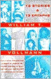 Thirteen Stories and Thirteen Epitaphs William T. Vollmann Author