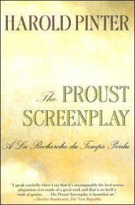 The Proust Screenplay: A la Recherche du Temps Perdu Harold Pinter Author