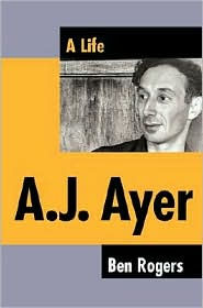 A.J. Ayer: A Life Ben Rogers Author