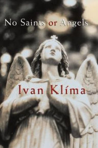 No Saints or Angels Ivan Klíma Author