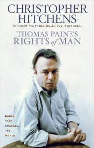 Thomas Paine's Rights of Man Christopher Hitchens Author
