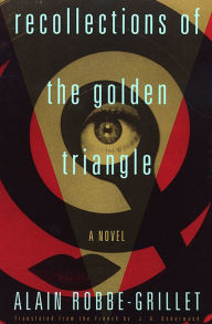Recollections of the Golden Triangle Alain Robbe-Grillet Author