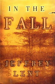In the Fall Jeffrey Lent Author