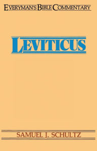 Leviticus- Everyman's Bible Commentary Samuel Schultz Author