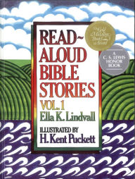 Read Aloud Bible Stories Volume 1 - Ella K. Lindvall