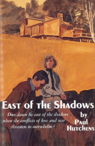 East of the Shadows - Paul Hutchens