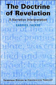 The Doctrine of Revelation: A Narrative Interpretation Gabriel J. Fackre Author