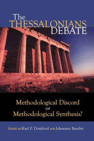 The Thessalonians Debate: Methodological Discord or Methodological Synthesis? Karl P. Donfried Editor