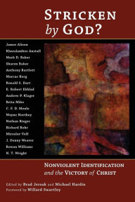 Stricken by God?: Nonviolent Indentification and the Victory of Christ Brad Jersak Editor