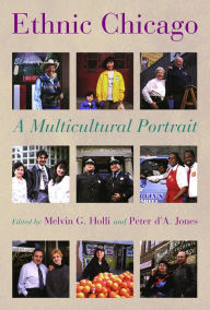 Ethnic Chicago: A Multicultural Portrait Peter d'A. Jones Jones Author
