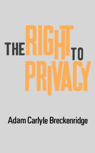 The Right to Privacy - Adam Carlyle Breckenridge
