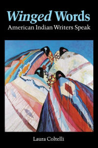 Winged Words: American Indian Writers Speak Laura Coltelli Author