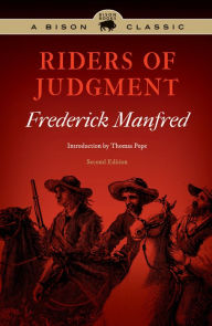 Riders of Judgment, Second Edition - Frederick Manfred
