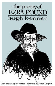 The Poetry of Ezra Pound Hugh Kenner Author