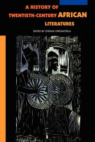 A History of Twentieth-Century African Literatures Oyekan Owomoyela Editor