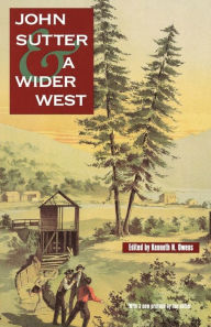 John Sutter and a Wider West Kenneth N. Owens Editor