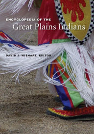 Encyclopedia of the Great Plains Indians David J. Wishart Editor