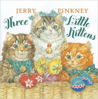 Three Little Kittens Jerry Pinkney Author