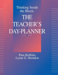 Thinking Inside the Block: The Teacher's Day-Planner - Pamela M. Robbins