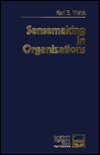 Sensemaking in Organizations (Foundations for Organizational Science)