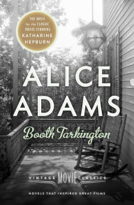 Alice Adams: Vintage Movie Classics Booth Tarkington Author