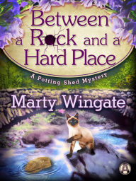 Between a Rock and a Hard Place (Potting Shed Mystery Series #3) Marty Wingate Author