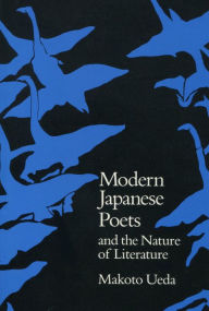Modern Japanese Poets and the Nature of Literature Makoto Ueda Author